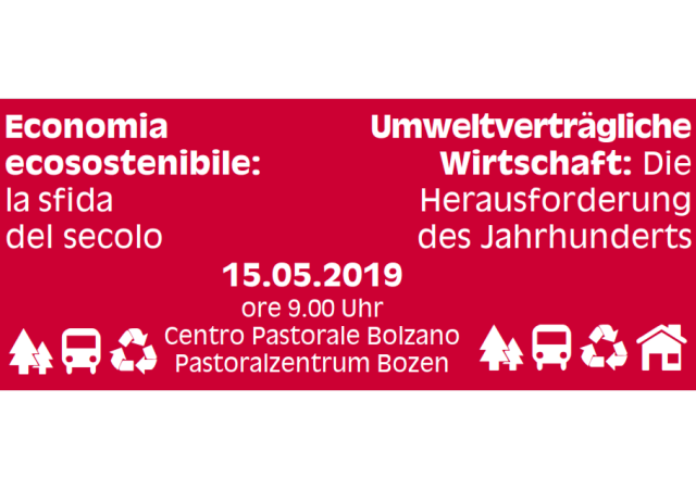 Umweltverträgliche Wirtschaft: Die Herausforderung des Jahrhunderts, 15.5. in Bozen