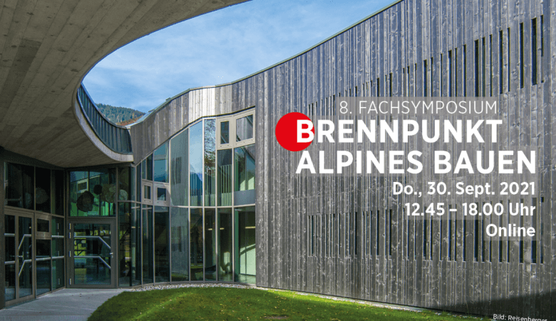 8. Fachsymposium Brennpunkt Alpines Bauen 30.9.